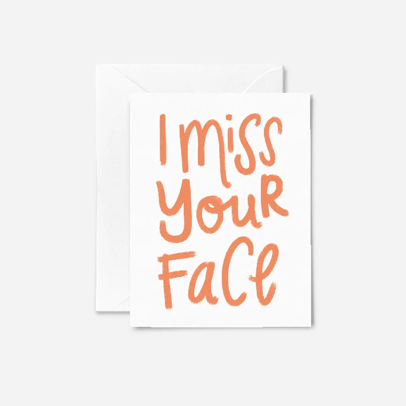 I Miss Your Face Card